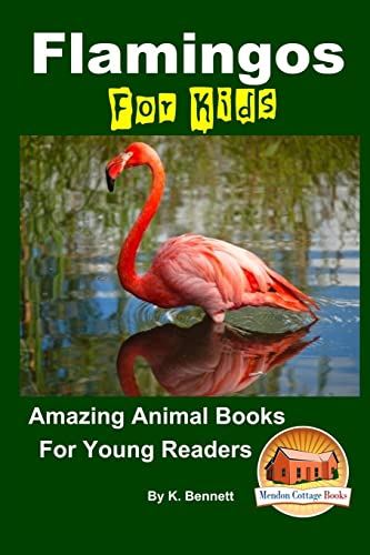 9781517448158: Flamingos For Kids Amazing Animal Books For Young Readers