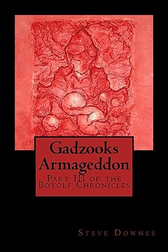 Beispielbild fr Gadzooks Armageddon: Part III of the Botolf Chronicles zum Verkauf von THE SAINT BOOKSTORE