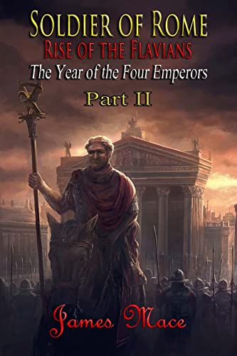 Beispielbild fr Soldier of Rome: Rise of the Flavians: The Year of the Four Emperors - Part II: Volume 2 zum Verkauf von WorldofBooks