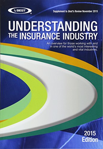 Stock image for Understanding the Insurance Industry 2015 Edition: An overview for those working with and in one of the world's most interesting and vital industries. for sale by Wonder Book