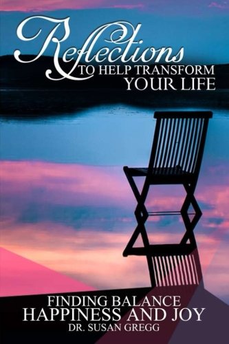 Beispielbild fr Reflections To Help Transform Your Life: Find Balance, Happiness and Joy: Volume 1 (Transforming Your Life) zum Verkauf von Revaluation Books