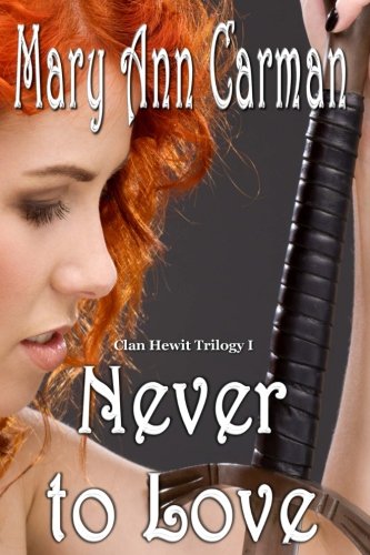 Beispielbild fr Never to Love (Clan Hewit Trilogy) (Volume 1) zum Verkauf von Bookmans