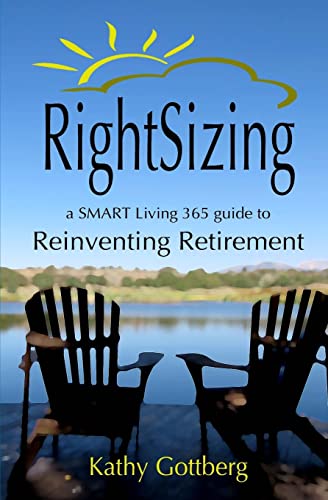 Beispielbild fr RightSizing * A SMART Living 365 Guide to Reinventing Retirement zum Verkauf von ThriftBooks-Atlanta