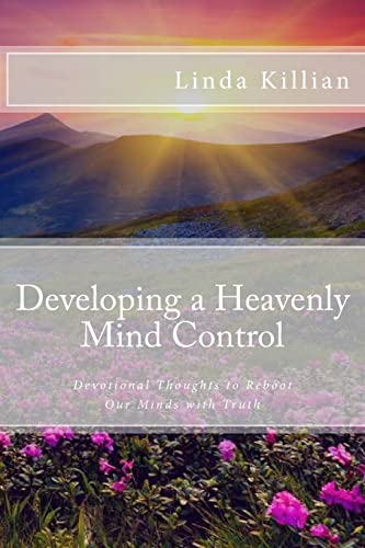 9781517467104: Developing a Heavenly Mind Control: Devotional Thoughts to Reboot Our Minds with Truth