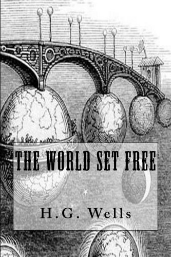 The World Set Free - Wells, H.G.