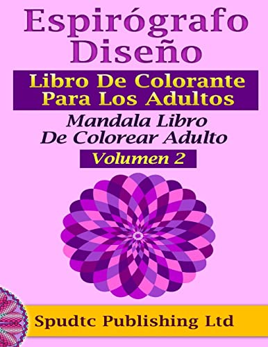 Stock image for Espirgrafo Diseo Libro De Colorante Para Los Adultos: Mandala Libro De Colorear Adulto Volumen 2 for sale by Buchpark