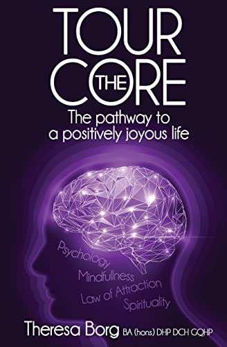 Beispielbild fr Tour the Core-The Pathway to a Positively Joyous Life zum Verkauf von Greener Books