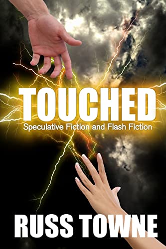 Stock image for Touched: Speculative and Flash Fiction for sale by THE SAINT BOOKSTORE