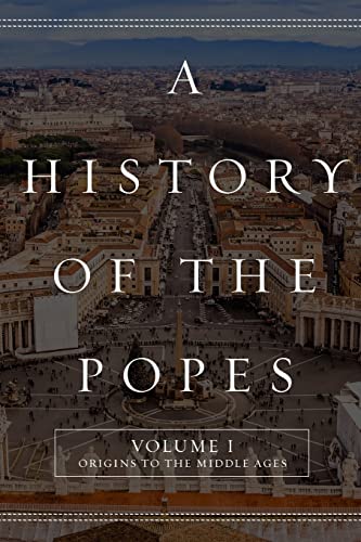 Imagen de archivo de A History of the Popes: Volume I: Origins to the Middle Ages a la venta por SecondSale