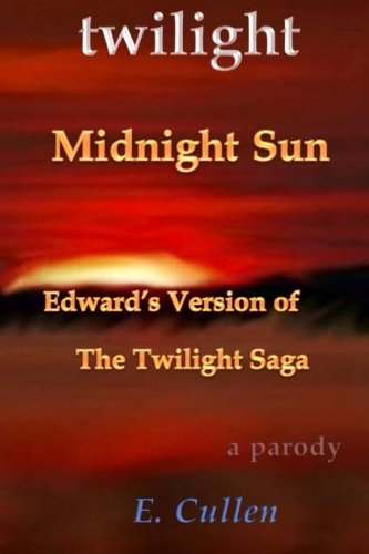 9781517485344: Twilight Midnight Sun: Edward's Version of The Twilight Saga (A Parody): Volume 1