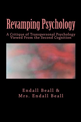 Stock image for Revamping Psychology: A Critique of Transpersonal Psychology Vewied From the Second Cognition for sale by California Books