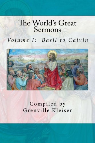 Stock image for The World's Great Sermons: Volume I: Basil to Calvin: Volume 1 for sale by Revaluation Books