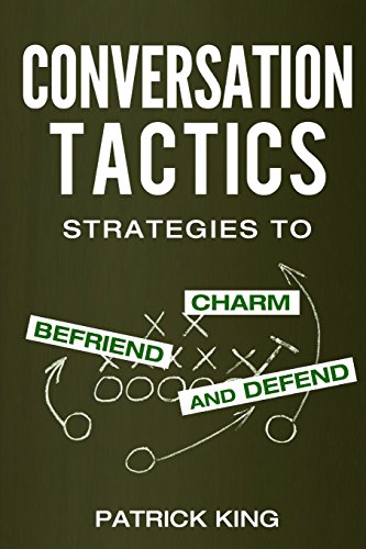 Beispielbild fr Conversation Tactics: Strategies to Charm, Befriend, and Defend zum Verkauf von BooksRun