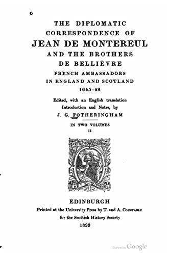 Imagen de archivo de The Diplomatic Correspondence of Jean de Montereul and the Brothers de Bellievre a la venta por THE SAINT BOOKSTORE