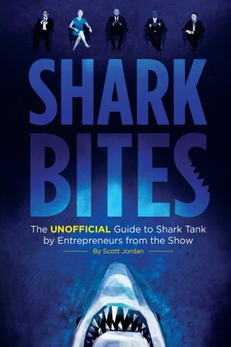 Beispielbild fr Shark Bites: The Unofficial Guide to Shark Tank by Entrepreneurs from the Show zum Verkauf von ThriftBooks-Dallas