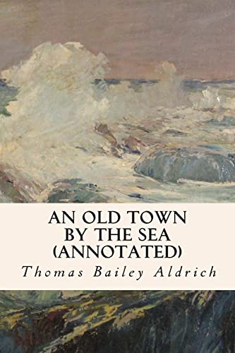 Stock image for An Old Town By the Sea (annotated) for sale by Lucky's Textbooks