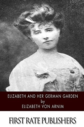 Beispielbild fr Elizabeth and Her German Garden zum Verkauf von Revaluation Books