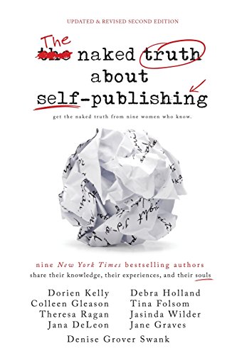 Imagen de archivo de The Naked Truth about Self-Publishing: Updated Revised Second Edition a la venta por GoldenWavesOfBooks