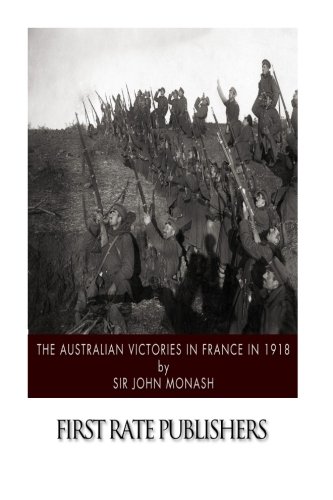 Beispielbild fr The Australian Victories in France in 1918 zum Verkauf von Revaluation Books