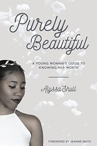 9781517503253: Purely Beautiful: A Young Woman's Guide to Knowing Her Worth