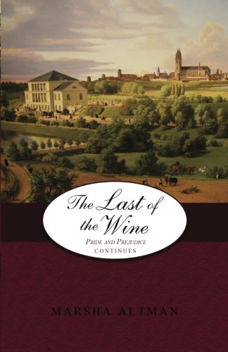 Beispielbild fr The Last of the Wine: Pride and Prejudice Continues (The Darcys and the Bingleys) zum Verkauf von Lucky's Textbooks