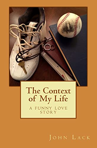 Stock image for The Context of My Life: A Funny Love Story for sale by THE SAINT BOOKSTORE
