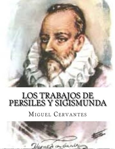 9781517508623: Los trabajos de Persiles y Sigismunda (Spanish Edition)