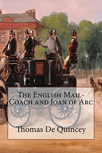 9781517516321: The English Mail-Coach and Joan of Arc: Annotated