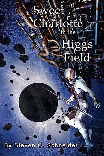 Stock image for Sweet Charlotte in the Higgs Field for sale by THE SAINT BOOKSTORE