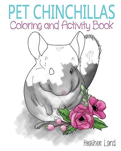 Imagen de archivo de Pet Chinchillas: Coloring and Activity Book a la venta por SecondSale