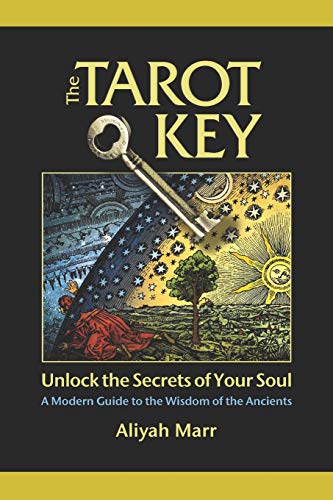 9781517529437: The Tarot Key, Unlock the Secrets of Your Soul: A Modern Guide to the Wisdom of the Ancients (Divination for The New Age, Learn-to-Read-Tarot Series)