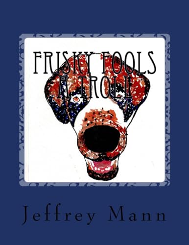 9781517530778: Frisky fools A Troll: Volume 2 (The Adventures of Frisky)