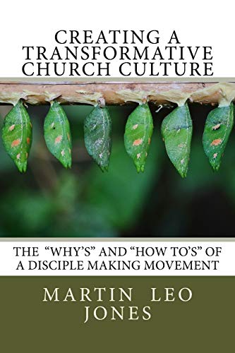 Imagen de archivo de Creating a Transformative Church Culture: "How To's" of a Disciple Making Movement a la venta por SecondSale