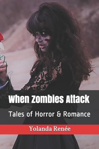 Stock image for When Zombies Attack Tales of Horror Romance for sale by PBShop.store US