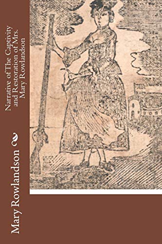 Beispielbild fr Narrative of The Captivity and Restoration of Mrs. Mary Rowlandson [Soft Cover ] zum Verkauf von booksXpress