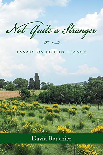 Imagen de archivo de Not Quite a Stranger: Essays on Life in France a la venta por SecondSale