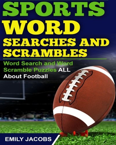 Imagen de archivo de Sports Word Searches and Scrambles: Word Search and Word Scramble Puzzles All About Football a la venta por SecondSale