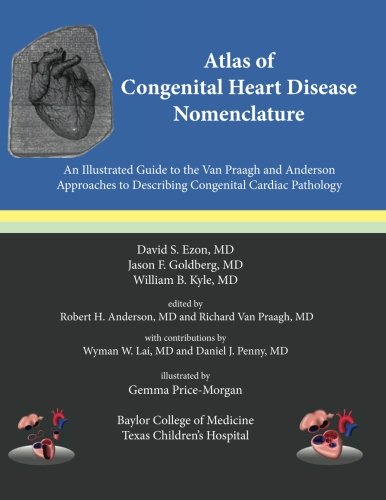9781517547530: Atlas of Congenital Heart Disease Nomenclature: An Illustrated Guide to the Van Praagh and Anderson Approaches to Describing Congenital Cardiac Pathology