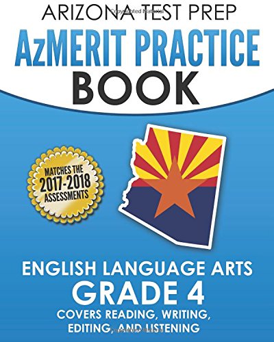 Beispielbild fr ARIZONA TEST PREP AzMERIT Practice Book English Language Arts Grade 4: Covers Reading, Writing, Editing, and Listening zum Verkauf von -OnTimeBooks-