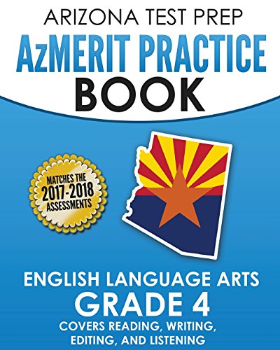 Stock image for ARIZONA TEST PREP AzMERIT Practice Book English Language Arts Grade 4: Covers Reading, Writing, Editing, and Listening for sale by -OnTimeBooks-