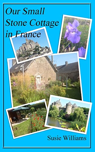 Stock image for Our Small Stone Cottage in France: Black and White Version for sale by WeBuyBooks 2