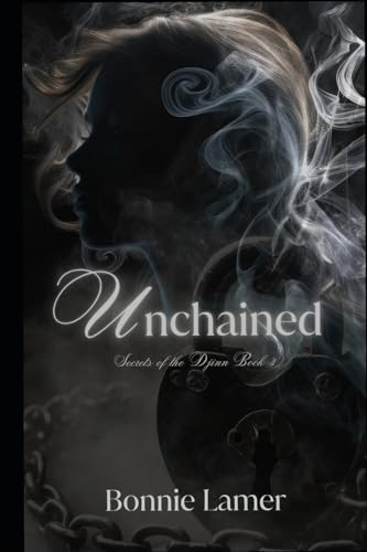 Stock image for Unchained: Secrets of the Djinn Series Book 3 for sale by California Books