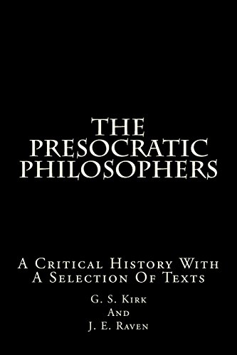 Beispielbild fr The Presocratic Philosophers a Critical History with a Selection of Texts zum Verkauf von Chequamegon Books