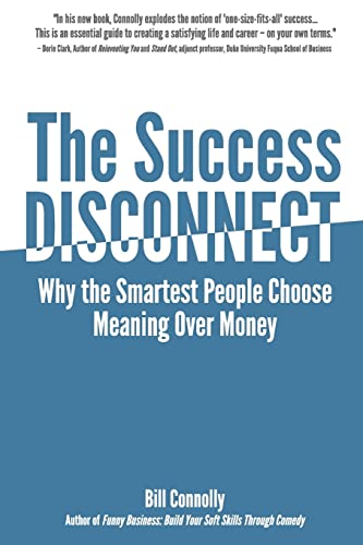 Stock image for The Success Disconnect: Why the Smartest People Choose Meaning Over Money for sale by ThriftBooks-Dallas