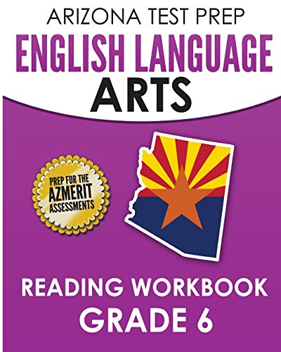 Beispielbild fr ARIZONA TEST PREP English Language Arts Reading Workbook Grade 6: Preparation for the Reading Sections of the AzMERIT Assessments zum Verkauf von -OnTimeBooks-