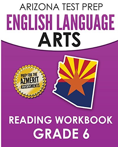 Stock image for ARIZONA TEST PREP English Language Arts Reading Workbook Grade 6: Preparation for the Reading Sections of the AzMERIT Assessments for sale by -OnTimeBooks-