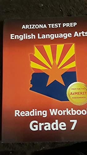 Stock image for ARIZONA TEST PREP English Language Arts Reading Workbook Grade 7: Preparation for the Reading Sections of the AzMERIT Assessments for sale by HPB-Emerald