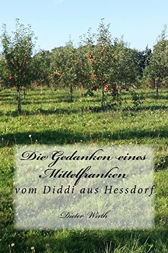 Imagen de archivo de Die Gedanken eines Mittelfranken: vom Diddi aus Hessdorf a la venta por THE SAINT BOOKSTORE