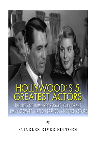 Stock image for Hollywood's 5 Greatest Actors: the Lives of Humphrey Bogart, Cary Grant, Jimmy Stewart, Marlon Brando, and Fred Astaire for sale by Better World Books Ltd