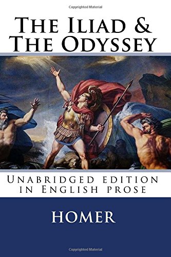 9781517573188: THE ILIAD and THE ODYSSEY by HOMER: Unabridged edition in English prose